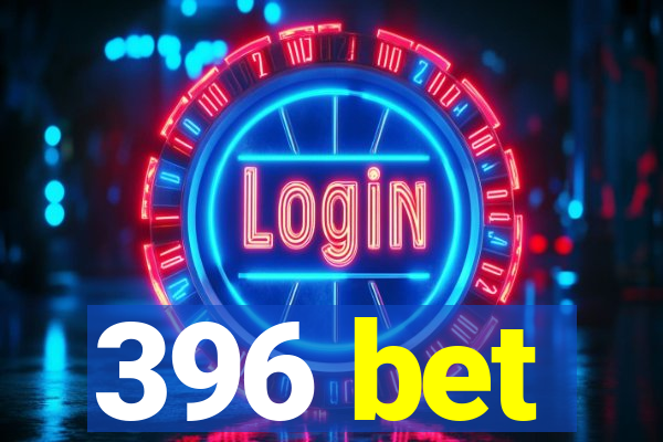396 bet